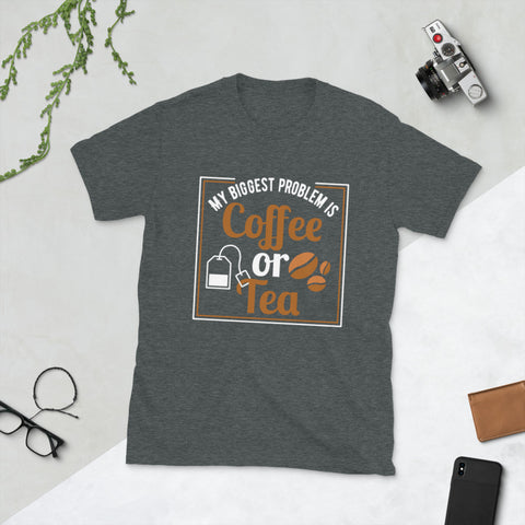 Coffee or Tea Unisex T-Shirt